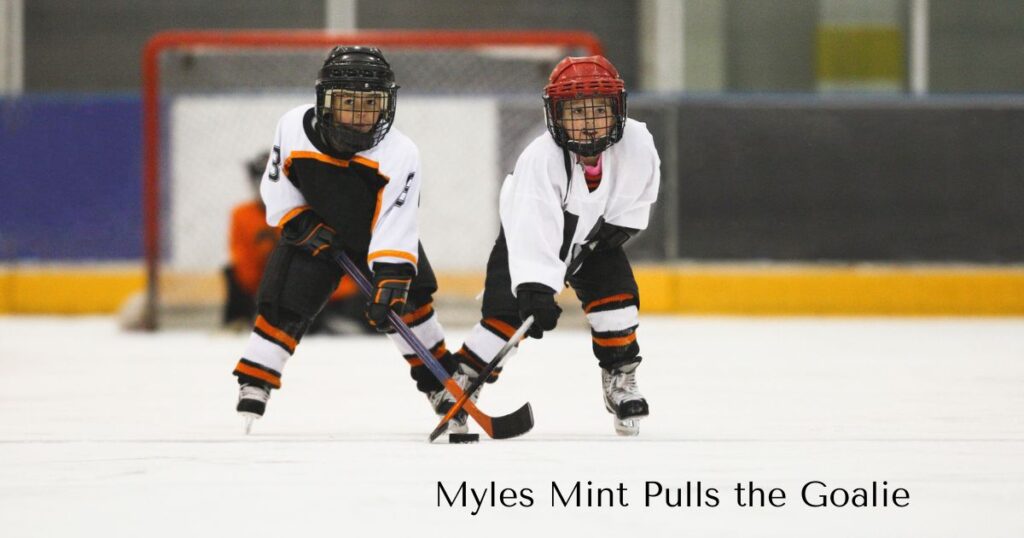 Myles Mint Pulls the Goalie