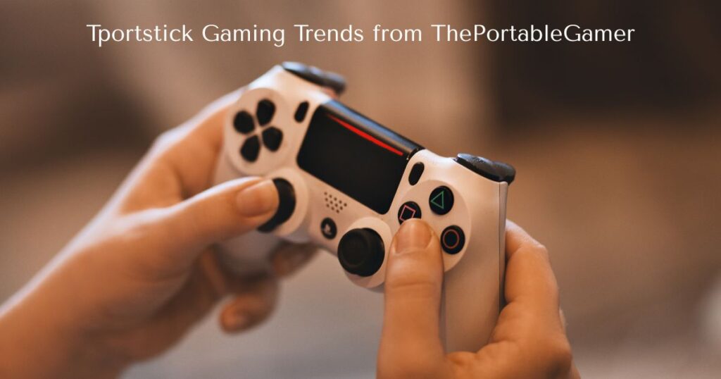 Tportstick Gaming Trends from ThePortableGamer